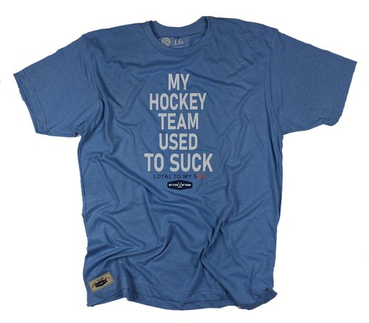 My Hockey Team Used To Suck Tee